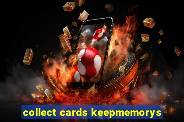 collect cards keepmemorys